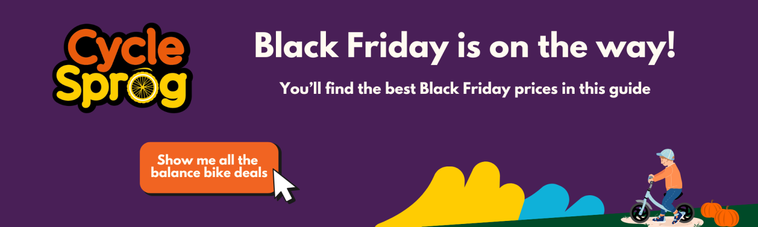 A colourful banner with a cartoon image of a small boy riding a balance bike, and text that says "Black Friday's on the way! You'll find the best Black Friday prices in this guide". There's also a cursor clicking a button that says "show me all the balance bike deals", implying that you can click this banner to be taken to the Black Friday balance bikes page.